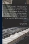 Robert Harrison, We Hill &amp;. Sons - The Salabue Stradivari. A History and Critical Description of the Famous Violin, Commonly Called "le Messie." Containing Many Particulars Obtained Fro