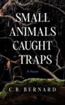 C B Bernard, C. B. Bernard - Small Animals Caught in Traps
