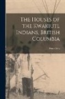 Franz Boas - The Houses of the Kwakiutl Indians, British Columbia