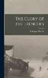 Coningsby Dawson - The Glory of the Trenches