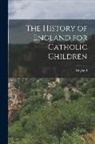 England - The History of England for Catholic Children