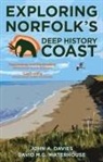 John A. Davies, David M. G. Waterhouse, David M.G. Waterhouse - Exploring Norfolk's Deep History Coast
