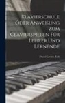 Daniel Gottlob Türk - Klavierschule Oder Anweisung Zum Clavierspielen Für Lehrer Und Lernende