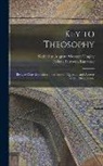 Helena Petrovna Blavatsky, Katherine Augusta Westcott Tingley - Key to Theosophy: Being a Clear Exposition in the Form of Question and Answer of the Ethics, Scienc