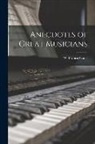 W. Francis Gates - Anecdotes of Great Musicians