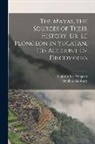 Augustus Le Plongeon, Stephen Salisbury - The Mayas, the Sources of Their History. Dr. Le Plongeon in Yucatan, his Account of Discoveries