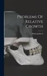 Julian S. Huxley - Problems Of Relative Growth