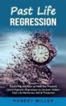 Robert Miller - Past Life Regression