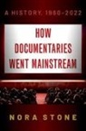 Stone, Nora Stone, Nora (Birmingham-Southern College) Stone - How Documentaries Went Mainstream
