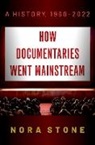 Stone, Nora Stone, Nora ( Stone, Nora (Birmingham-Southern College) Stone - How Documentaries Went Mainstream