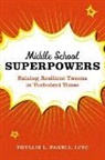 Phyllis L Fagell, Phyllis L. Fagell - Middle School Superpowers