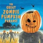 Robert Burleigh, Burleigh Robert, Wendell Minor, Minor Wendell - The Great Zombie Pumpkin Parade!