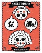 Rhode Montijo, Montijo Rhode - Skeletown: Sí. ¡No!
