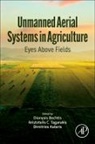 Dionysis (Associate Professor Bochtis, Aristotelis C. Tagarakis, Dionysis Bochtis, Dionysis (Associate Professor Bochtis, Bochtis Dionysis, Dimitrios Kateris... - Unmanned Aerial Systems in Agriculture
