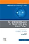 Kevin Ault - Infectious Diseases in Obstetrics and Gynecology, An Issue of Obstetrics and Gynecology Clinics: Volume 50-2