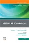 Matthew Carlson, Matthew (Professor of Otolaryngology and Neurologic Surgery Carlson, Matthew Luke Carlson, Carlson Matthew, Erika Woodson - Vestibular Schwannoma, An Issue of Otolaryngologic Clinics of North America: Volume 56-3