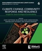 Soumita Banerjee, Soumita (Senior Research Fellow Banerjee, Gouri Sankar Bhunia, Gouri Sankar (Remote Sensing and GIS consultant Bhunia, Uday Chatterjee, Uday (Assistant Professor Chatterjee... - Climate Change, Community Response and Resilience: Volume 6