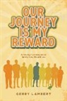 Gerry Lambert - Our Journey Is My Reward