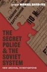 Michael David-Fox, Michael David-Fox - The Secret Police and the Soviet System
