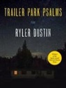 Ryler Dustin - Trailer Park Psalms