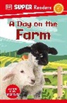 DK - DK Super Readers Level 1 A Day on the Farm