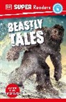 DK - DK Super Readers Level 4 Beastly Tales