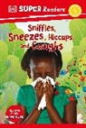 DK - DK Super Readers Level 2 Sniffles, Sneezes, Hiccups, and Coughs