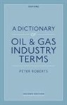 Mr Peter (Visiting Professor of Law Roberts, Peter Roberts, Peter (Visiting Professor of Law Roberts - Dictionary of Oil & Gas Industry Terms, 2e