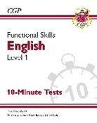 CGP Books, CGP Books, CGP Books, CGP Books - Functional Skills English Level 1 - 10 Minute Tests