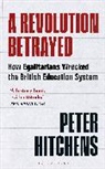 Peter Hitchens - A Revolution Betrayed