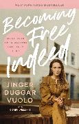 Jinger Vuolo, Jinger Duggar Vuolo - Becoming Free Indeed My Story of Disentangling Faith from Fear