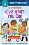 Suzanne Kaufman, Alexandra Penfold - Give What You Can (An All Are Welcome Early Reader)