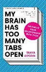 Tanya Goodin - My Brain Has Too Many Tabs Open