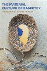 Stephanie Bunn, Victoria Mitchell, Stephanie Bunn, Bunn Stephanie, Victoria Mitchell, Mitchell Victoria - The Material Culture of Basketry