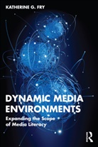 Katherine G. Fry, Fry Katherine G. - Dynamic Media Environments