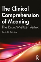 Carlos Tabbia, Carlos (European Federation for Psychoanal Tabbia, Tabbia Carlos - Clinical Comprehension of Meaning