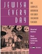 Behrman House - Jewish Every Day: The Complete Handbook for Early Childhood Teachers