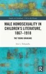 Eric L. Tribunella - Male Homosexuality in Children''s Literature, 1867-1918