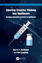 Paul Coughlan, Coughlan Paul, Barry P. McMahon, Barry P. Coughlan Mcmahon - Injecting Creative Thinking Into Healthcare