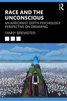 Fanny Brewster, Fanny (Pacifica Graduate Institute Brewster, Brewster Fanny - Race and the Unconscious