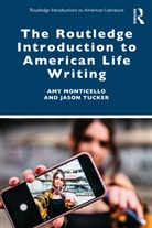 Amy Monticello, Amy Tucker Monticello, Jason Tucker - Routledge Introduction to American Life Writing
