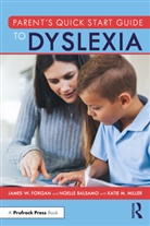 Noelle Balsamo, James W. Forgan, James W. (Florida Atlantic University Forgan, Forgan James W. - Parents Quick Start Guide to Dyslexia