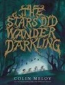 Colin Meloy - The Stars Did Wander Darkling