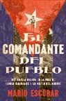 Mario Escobar - Village Commander, The El comandante del pueblo (Spanish edition)