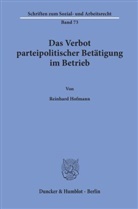 Reinhard Hofmann - Das Verbot parteipolitischer Betätigung im Betrieb.