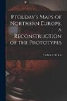 Gudmund Schütte - Ptolemy's Maps of Northern Europe, a Reconstruction of the Prototypes