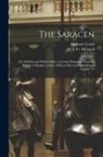 Madame (Sophie) Cottin, J. (Joseph Fr ). Michaud - The Saracen; or, Matilda and Malek Adhel, a Crusade Romance, From the French of Madame Cottin, With an Historical Introduction Volume 1-2