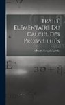 Silvestre François Lacroix - Traité Élémentaire Du Calcul Des Probabilités