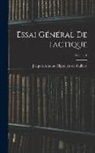 Jacques Antoine Hippolyte De Guibert - Essai G&eacute;n&eacute;ral De Tactique; Volume 1