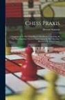Howard Staunton - Chess Praxis: A Supplement To The Chess Player's Handbook, Containing All The Most Important Modern Improvements In The Openings, Il
